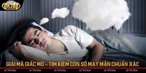 Giải Mã Giấc Mơ - Tìm Kiếm Con Số May Mắn Chuẩn Xác