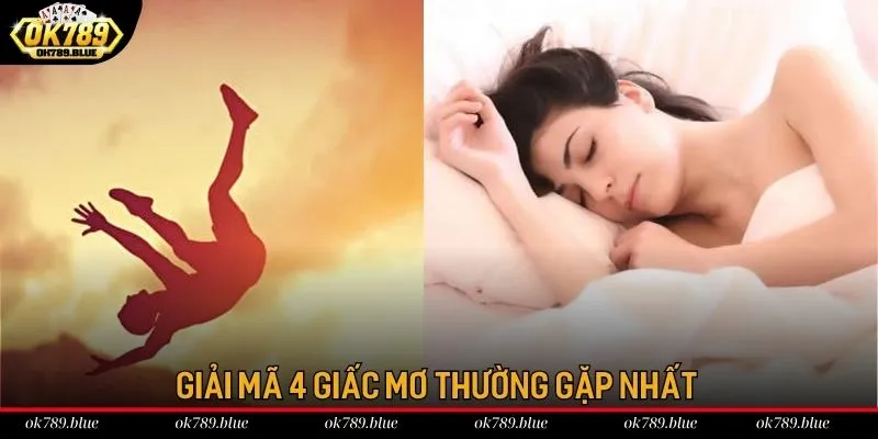 Giải mã 4 giấc mơ thường gặp nhất Giải mã 4 giấc mơ thường gặp nhất