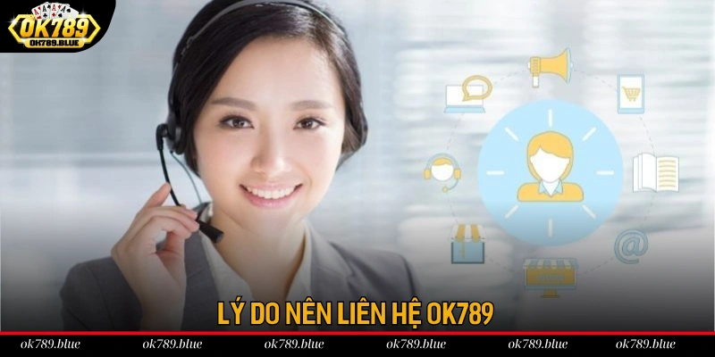 Liên hệ OK789 sở hữu nhiều ưu điểm vượt trội Liên hệ OK789 sở hữu nhiều ưu điểm vượt trội