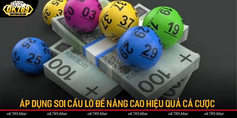 Áp dụng soi cầu lô đề nâng cao hiệu quả cá cược Áp dụng soi cầu lô đề nâng cao hiệu quả cá cược